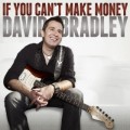 Buy David Bradley - If You Can't Make Money (CDS) Mp3 Download