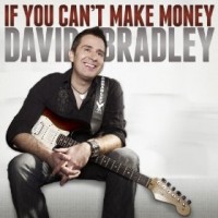 Purchase David Bradley - If You Can't Make Money (CDS)