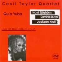 Purchase Cecil Taylor Quartet - Qu'a Yuba: Live At The Iridium Vol. 2