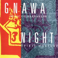Purchase Gnawa Music Of Marrakesh - Night Spirit Masters