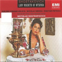 Purchase Mstislav Rostropovich - Shostakovich: Lady Macbeth Of Mtsensk (With London Philh. Orchestra, Vishnevskaya, Gedda, Petkov & Krenn) (Reissued 1993) CD1