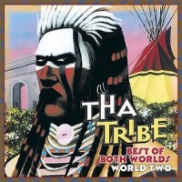 Purchase Tha Tribe - Best Of Both Worlds: World Two