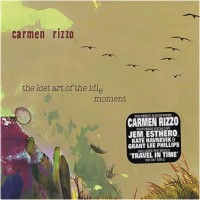 Purchase Carmen Rizzo - The Lost Art Of The Idle Moment