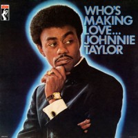 Purchase Johnnie Taylor - Who's Making Love (Remastered 2001)