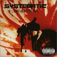 Purchase Systematic - Pleasure To Burn (Explicit)