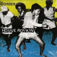 Purchase The Gories - House Rockin