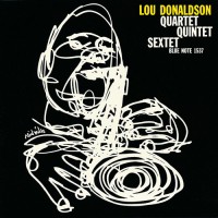 Purchase Lou Donaldson - Quartet. Quintet. Sextet (Remastered 1990)