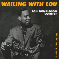 Purchase Lou Donaldson - Wailing With Lou (Reissued 1999)