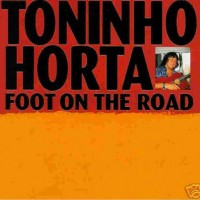 Purchase Toninho Horta - Foot On The Road