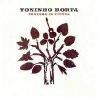 Purchase Toninho Horta - Toninho In Vienna