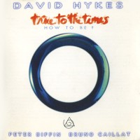 Purchase David Hykes - True To The Times (How To Be?)