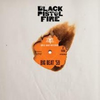Purchase Black Pistol Fire - Big Beat '59