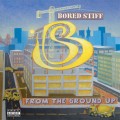 Buy Bored Stiff - From The Ground Up Mp3 Download