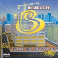 Purchase Bored Stiff - From The Ground Up