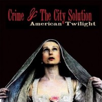 Purchase Crime & The City Solution - American Twilight