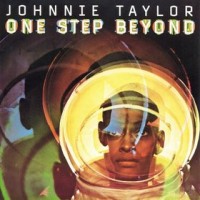 Purchase Johnnie Taylor - One Step Beyond (Remastered 1994)
