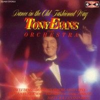Purchase Tony Evans & His Orchestra - Dance In The Old Fashioned Way