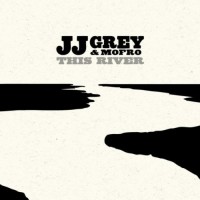 Purchase JJ Grey & Mofro - This River