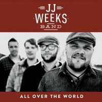 Purchase JJ Weeks Band - All Over The World