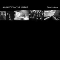 Purchase John Foxx And The Maths - Destination
