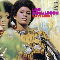 Purchase Lou Donaldson - Say It Loud! (Remastered 2005)