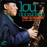 Purchase Lou Donaldson - The Scorpion: Live At The Cadillac Club (Remastered 1995)