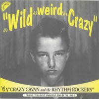 Purchase Crazy Cavan & The Rhythm Rockers - It's Wild It's Weird It's Crazy