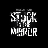 Purchase Melotron - Stuck In The Mirror