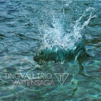 Purchase Tingvall Trio - Vattensaga