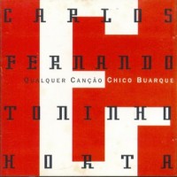 Purchase Toninho Horta - Qualquer Cancao Chico Buarque (With Carlos Fernando)