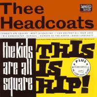 Purchase Thee Headcoats - The Kids Are All Square