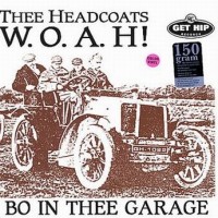 Purchase Thee Headcoats - W.O.A.H!-Bo In Thee Garage