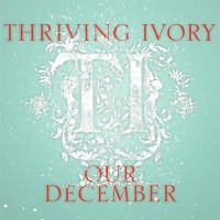 Purchase Thriving Ivory - Our December (CDS)