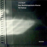 Purchase Till Fellner - Das Wohltemperierte Klavier: Praludien Und Fugen I–XXIV CD1