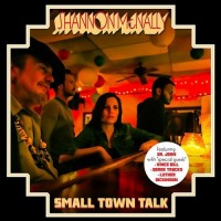 Purchase Shannon Mcnally - Small Town Talk (Songs Of Bobby Charles)