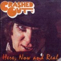 Buy Crashed Out - Here, Now And Real Mp3 Download
