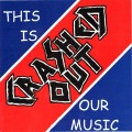 Buy Crashed Out - This Is Our Music Mp3 Download
