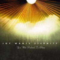 Purchase Joy Wants Eternity - You Who Pretend To Sleep