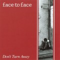 Buy Face to Face - Don't Turn Away Mp3 Download