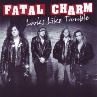 Purchase Fatal Charm - Looks Like Trouble