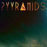 Purchase Pyyramids - Brightest Darkest Day