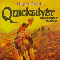 Purchase Quicksilver Messenger Service - Happy Trails (Reissue 2000)