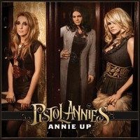 Purchase Pistol Annies - Annie Up