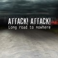 Buy Attack! Attack! - Long Road To Nowhere Mp3 Download