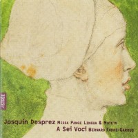 Purchase A Sei Voce - Josquin Desprez - Missa Pange Lingua & Motets (Under Bernard Fabre-Garrus)