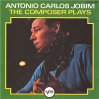 Purchase Antonio Carlos Jobim - The Composer Of Desafinado, Plays (Remastered 1985)
