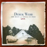 Purchase Derek Webb - She Must And Shall Go Free