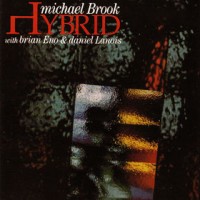 Purchase Michael Brook - Hybrid (With Brian Eno & Daniel Lanois) (Remastered 1990)