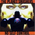 Buy The Planet Smashers - No Self Control Mp3 Download