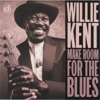 Purchase Willie Kent - Make Room For The Blues